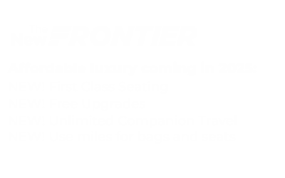 Experience the New Frontier!